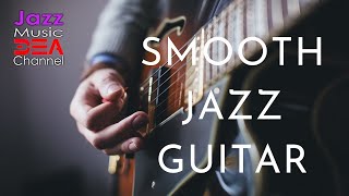 Smooth Jazz Guitar: Mellow Guitar Beat for Working, Studying, Relaxing &amp; Soothing