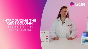 Introducing the qEV1 Column - Optimised for 1 mL sample loading