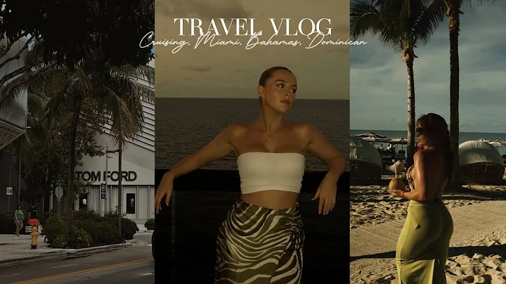 TRAVEL VLOG | CRUISE TRIP | Miami, Dominican, Baha...