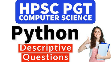 Python (Descriptive Questions) | HPSC PGT Computer Science study material | HPSC 2023 preparation