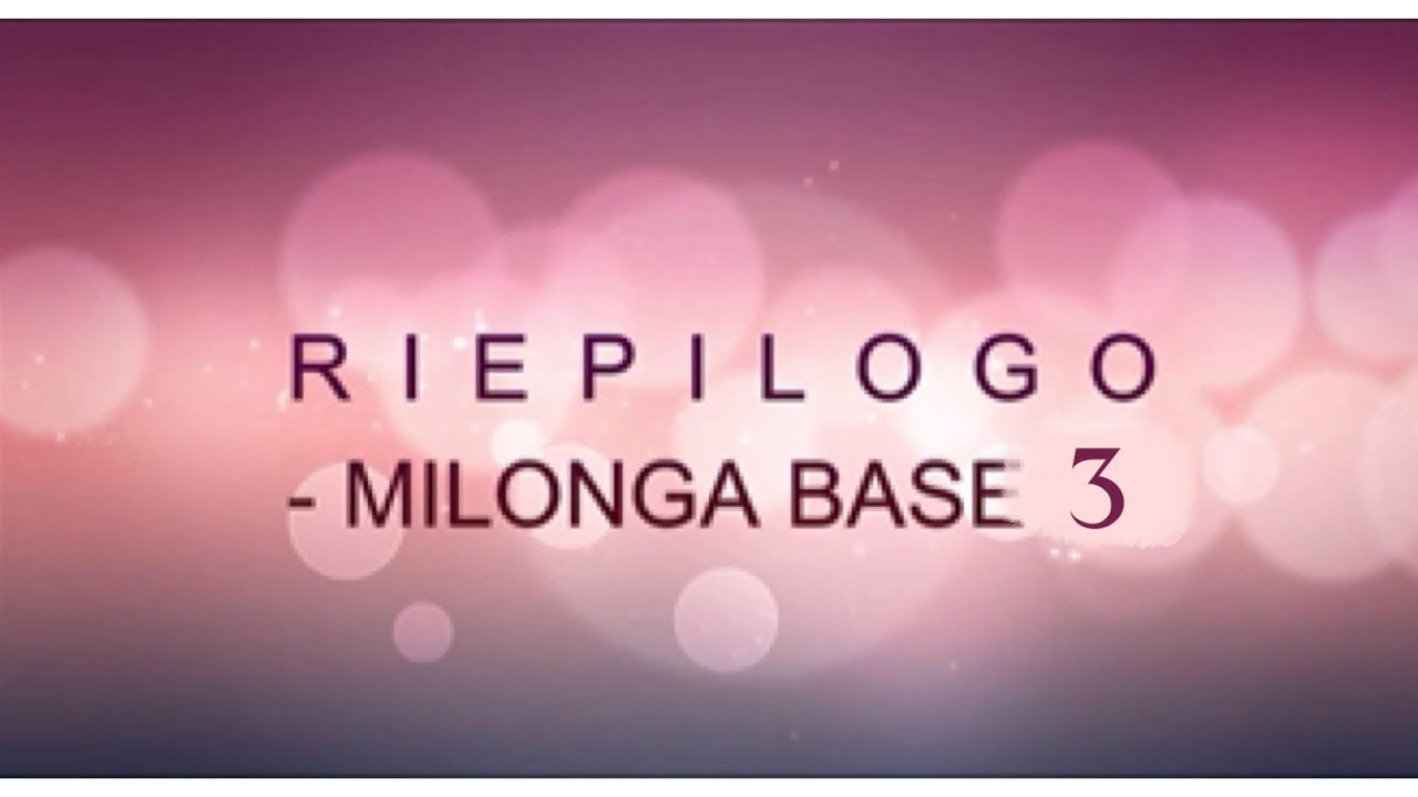 TANGOMEDIA |[MILONGA]| Videocorso BASE3 (5/5)|  Riepilogo Base 3 [Sub-Eng]