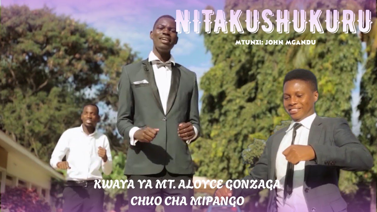 Nitakushukuru By John Mgandu-Kwaya Ya Mtakatifu Aloyce Gongaza Chuo Cha Mipango Dodoma.