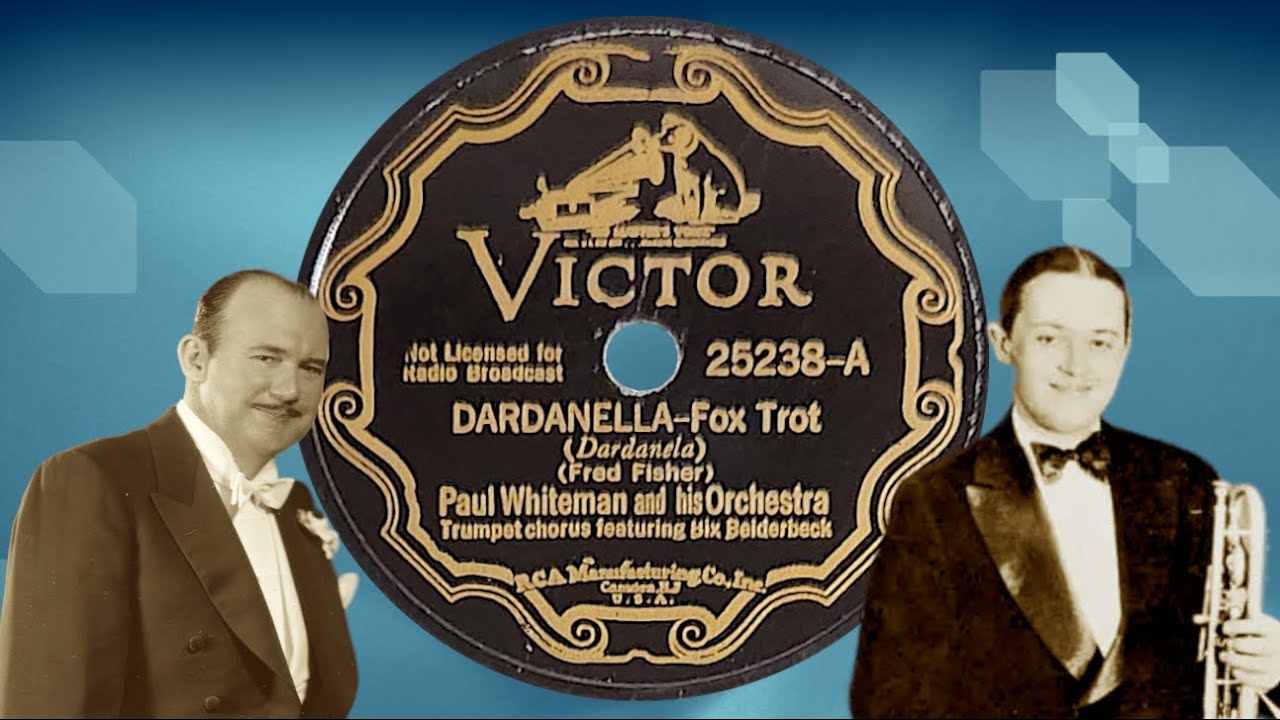 “Dardanella” by Paul Whiteman and his Orchestra 1928 “Dardanella” by Paul Whiteman and his Orchestra 1928