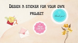 Design a sticker for your own project