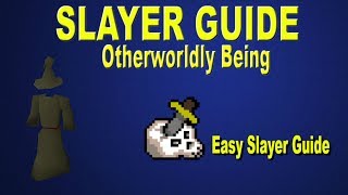 Osrs - Otherworldly Being Slayer Guide
