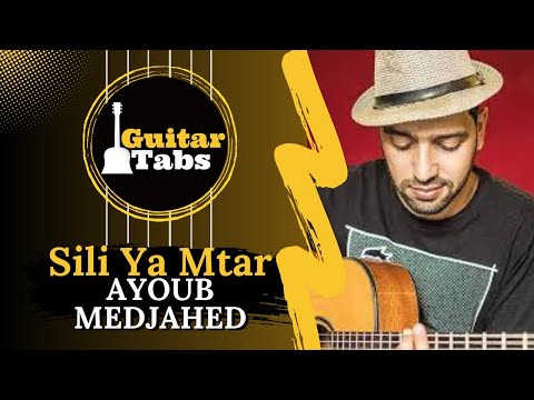 Sili Ya Mtar - Ayoub Medjahed / Tablatures Guitare Dz