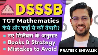 DSSSB TGT Maths नए Syllabus के अनुसार तैयारी कैसे करें DSSSB TGT Maths Preparation Prateek Shivalik