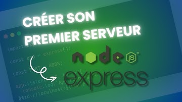 Créer son premier serveur NodeJS avec Express.js (Tuto)