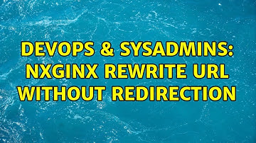 DevOps & SysAdmins: Nxginx rewrite url without redirection