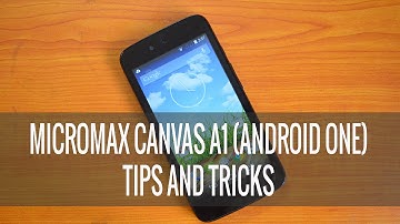 Micromax Canvas A1 (Android One) Tips and Tricks