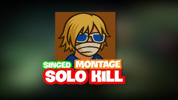 SINGED MONTAGE : ĐÁNH SINGED MÀ KHÔNG SOLO KILL THÌ KHÔNG PHẢI MAIN SINGED.