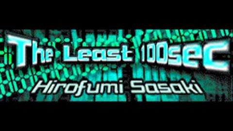 Hirofumi Sasaki - The Least 100 sec (HQ)