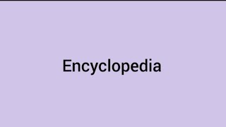 Meaning of encyclopedia