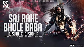 Saj Rahe Bhole Baba Heavy EDM Mix | Mahashivratri Special Shiv Bhajan Mix |#djsujitsudhirhajipur