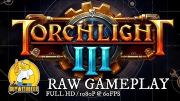 TORCHLIGHT 3 (FULL HD/1080P @ 60FPS) | RAW GAMEPLAY VIDEO