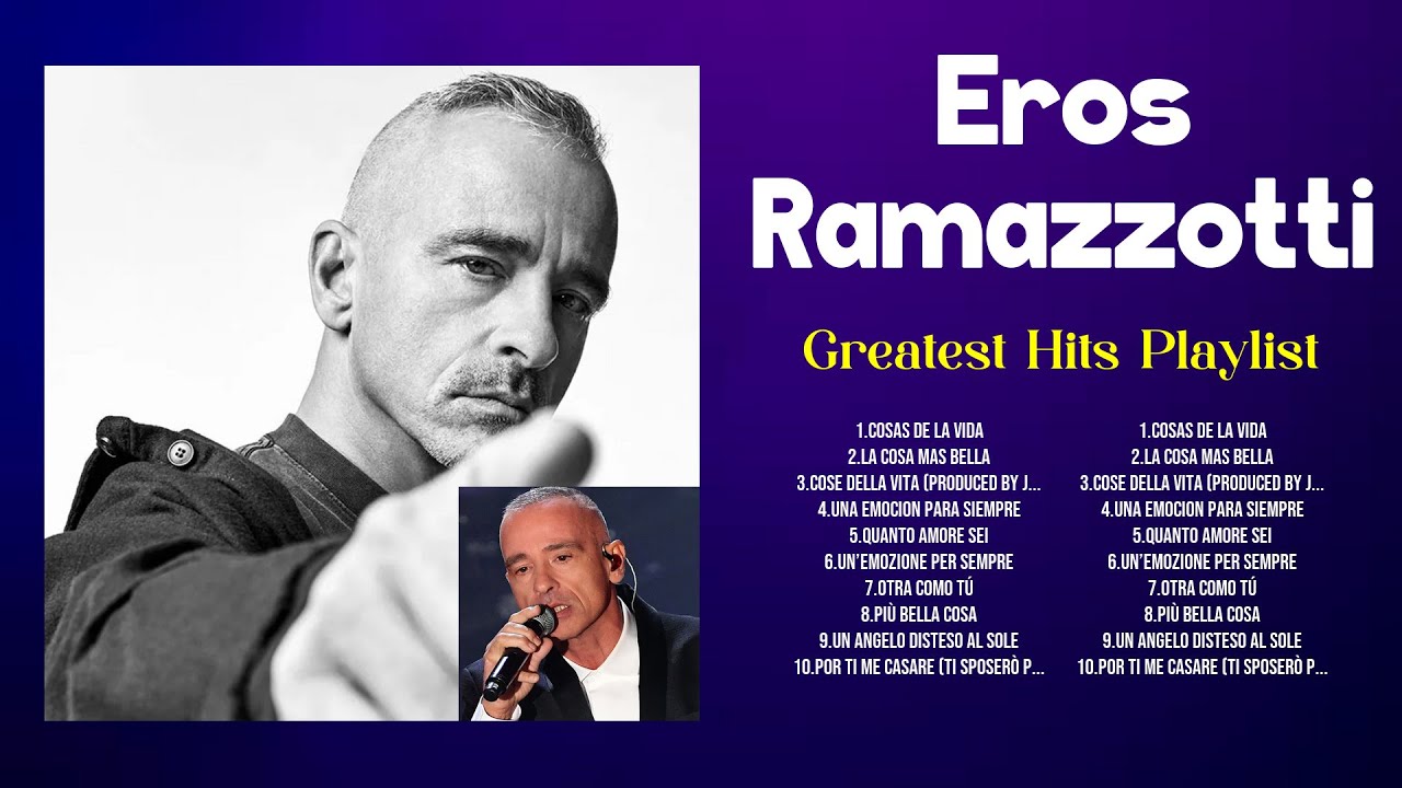 Eros Ramazzotti Greatest Hits Ever ~ The Very Best Songs Playlist Of 