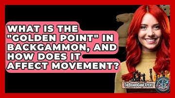 What Is The "golden Point" In Backgammon, And How Does It Affect Movement? - The Board Game Xpert