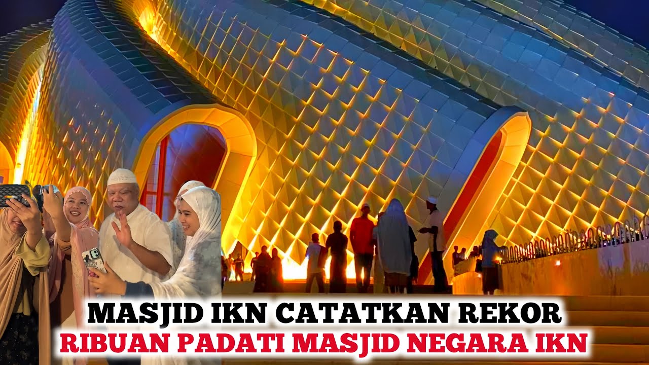 MASJID IKN CATAT SEJARAH❗️Datang Dari Berbagai Penjuru, Jamaah Membludak Padati Masjid Negara IKN