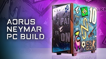 NEYMAR x AORUS PC Build