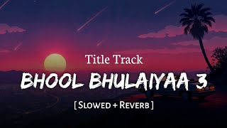 Bhool Bhulaiyaa 3 - Title Track (Slowed + Reverb) | Pitbull, Diljit Dosanjh, Neeraj S | SSR Lofi