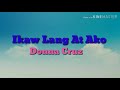 Ikaw Lang At Ako by: Donna Cruz (lyrics) Mp3 Song