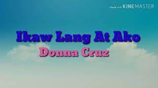 Ikaw Lang At Ako by: Donna Cruz (lyrics) chords