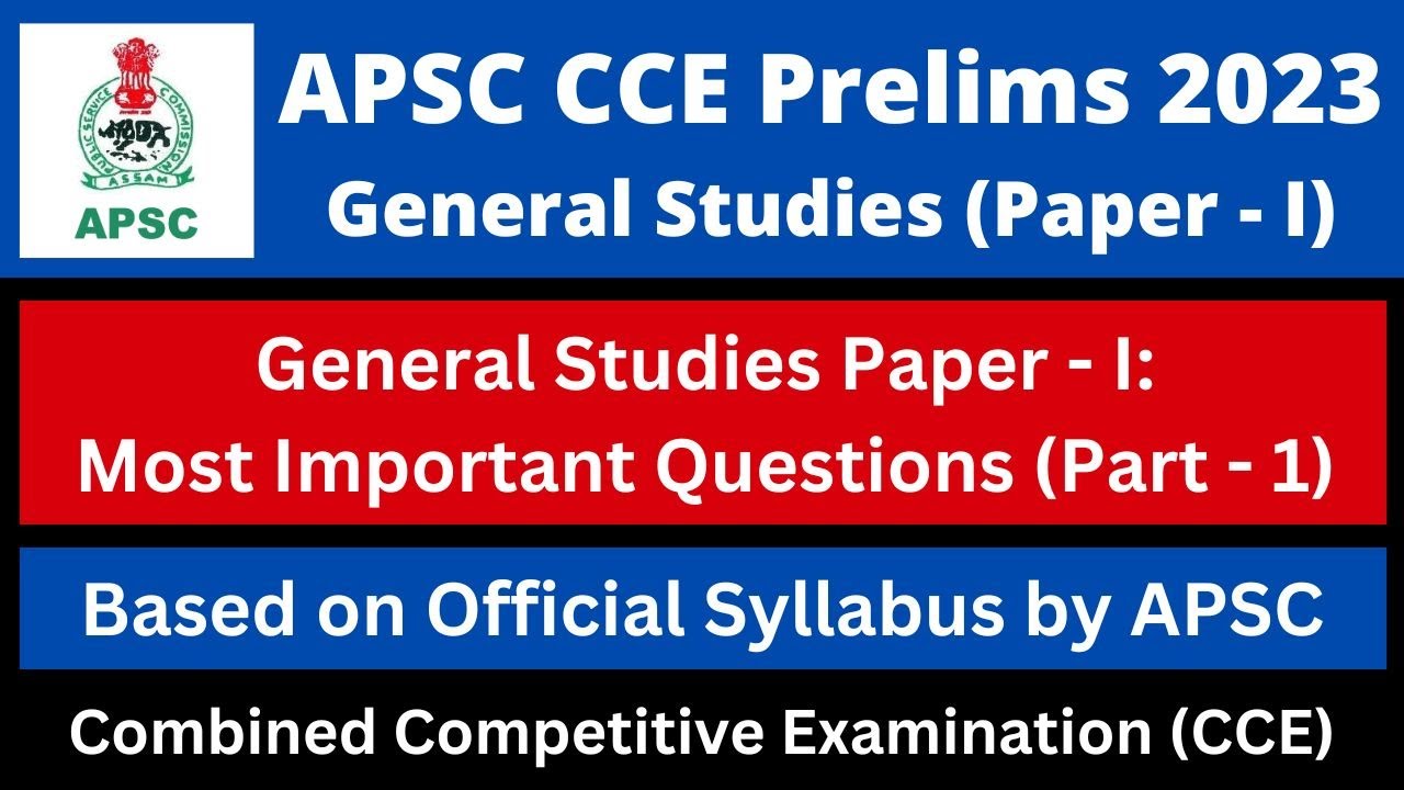 APSC CCE Prelims 2023 (General Studies Paper - I): Most Important ...