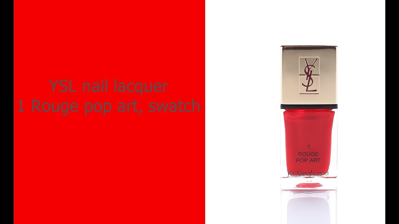 YSL Yves Saint Laurent nail lacquer 1 Rouge pop art, swatch - YouTube