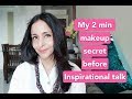 My 2min makeup secret before Inspirational talk