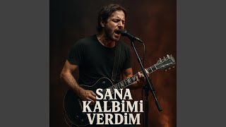 Sana Kalbimi Verdim