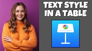 How To Edit Text Style In A Table On Keynote | Step By Step Guide - Keynote Tutorial