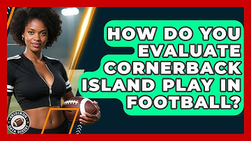 How Do You Evaluate Cornerback Island Play In Football? - Gridiron Data Digest