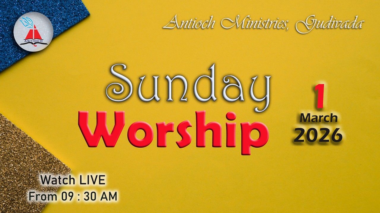 Antioch Ministries | Sunday Message | Bro. Pilla Venkata Ratnam | 1 MAR 2026