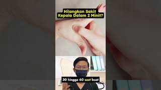 Hilangkan Sakit Kepala Dalam 2 Minit Dengan 1 Titik Ajaib Hilangkan Sakit Kepala Dalam 2 Minit Dengan 1 Titik Ajaib