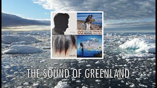 The Sound of Greenland - Discover the Music of the Arctic (Feat. Ejvind Elsner - Atlantic Music ApS)