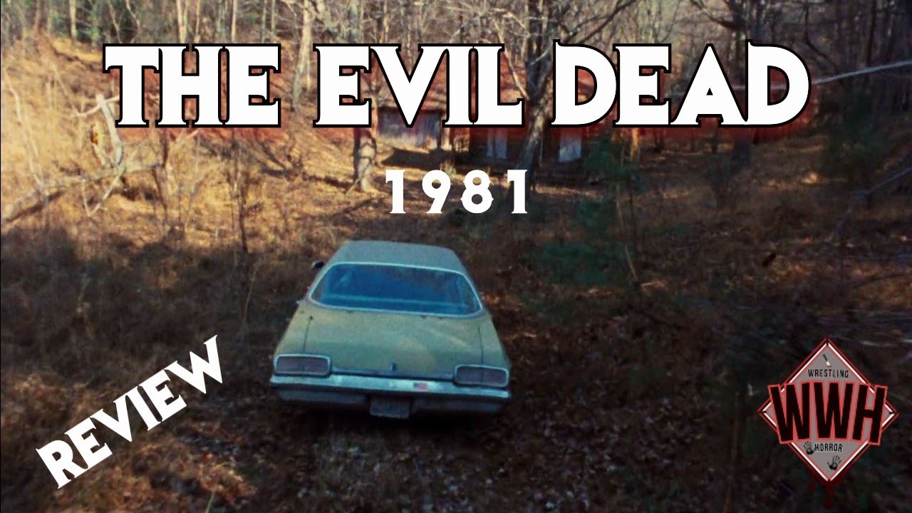 THE EVIL DEAD (1981) - Movie Review