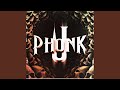 PHONK U