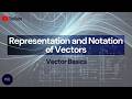 Introduction to Vectors: Representation and Notation | Vectors Series