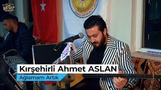 Kırşehirli Ahmet ASLAN: Ağlamam Artık ( Dost Bildiğim Şerefsizlerden Bu Yediğim Kaçıncı Kazık )