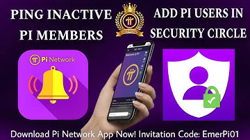 Learn How to PING the Inactive Members & ADD Pi Users in the Security Circle in Pi Network...