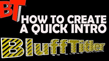 How to Create a Quick Intro using BluffTitler