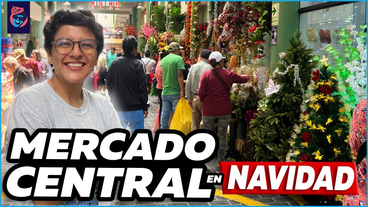 EL MERCADO CENTRAL EN NAVIDAD - Ariana Bolo Arce