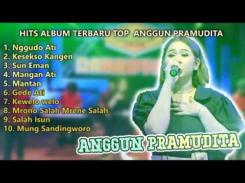 HITS ALBUM TERBARU TOP ANGGUN PRAMUDITA | Nggudo Ati | Mangan Ati | Salah Isun