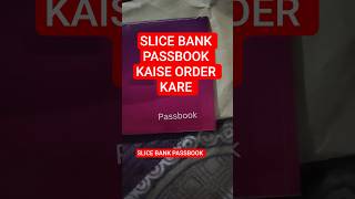 Slice Small Finance Bank Passbook Kaise Order Kare | Slice Bank Passbook Apply Online 2026 #shorts