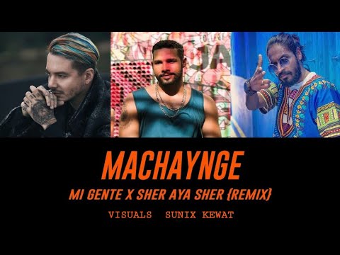 Machayenge vs Sher Aaya Sher vs Mi Gente Mashup  Dj Sunny Singh UK  Sunix Kewat