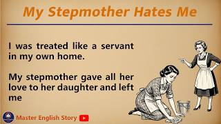Learn English with Stories _ My Stepmother Hates Me - Level 3 English Listening & Speaking Practice