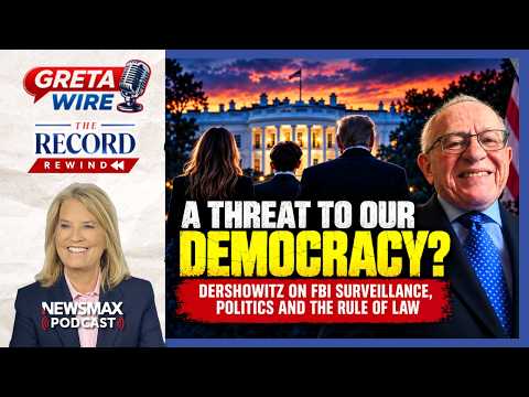 Dershowitz Sounds Alarm Over FBI Surveillance of Trump’s Family and Campaign | Record Rewind