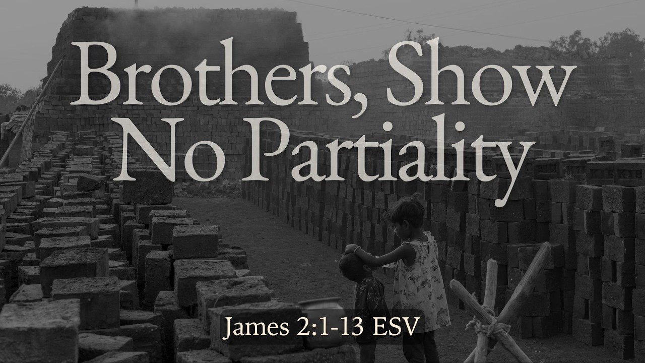 "Brothers, Show No Partiality" | James 2:1-13 | Pastor Wayne Pratt