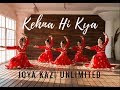 Kehna hi kya bollywood dance cover  joya kazi unlimited