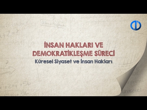 İNSAN HAKLARI VE DEMOKRATİKLEŞME SÜRECİ - Ünite 3 Konu Anlatımı 2